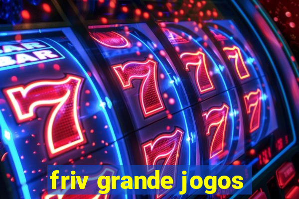 friv grande jogos